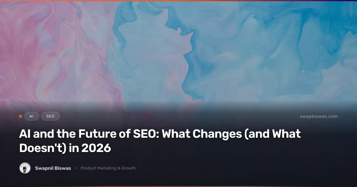 AI and the Future of SEO: What Changes (and What Doesn't) in 2026
