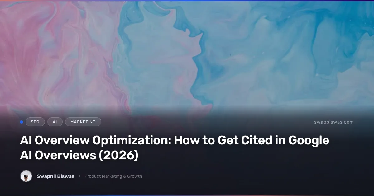 AI Overview Optimization: How to Get Cited in Google AI Overviews (2026)