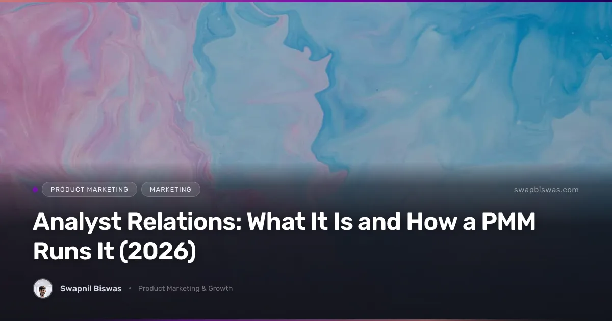 Analyst Relations: What It Is and How a PMM Runs It (2026)