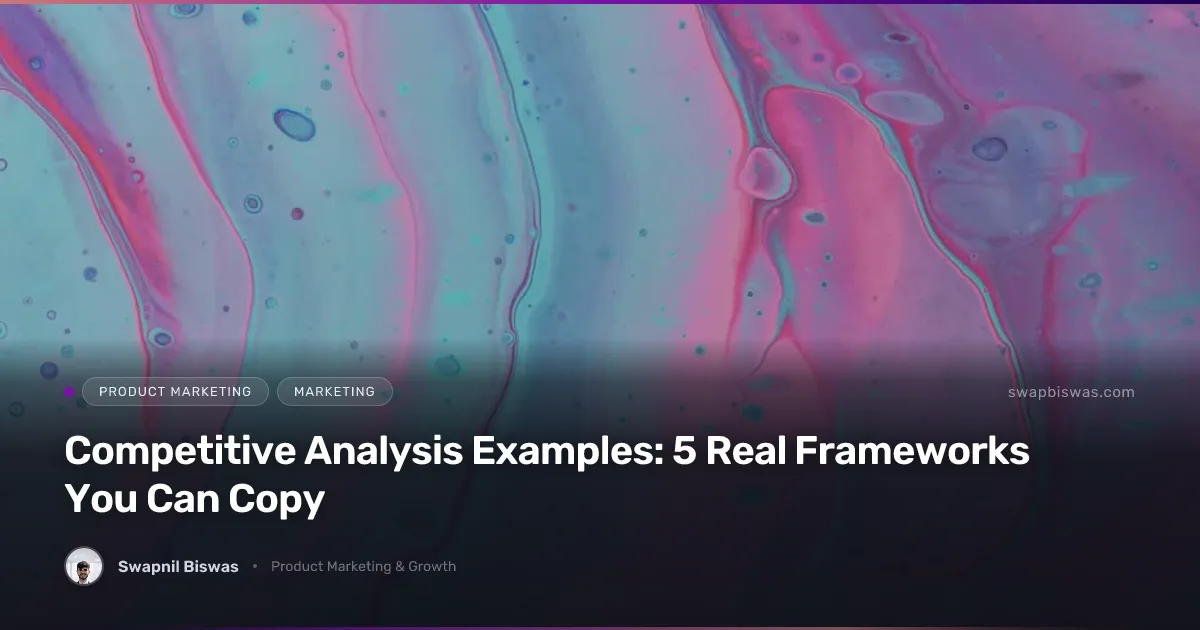 Competitive Analysis Examples: 5 Real Frameworks You Can Copy