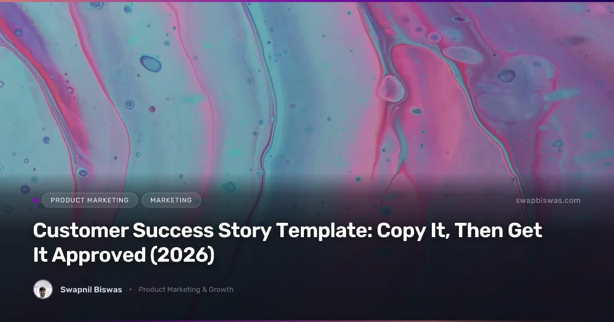 Customer Success Story Template: Copy It, Then Get It Approved (2026)