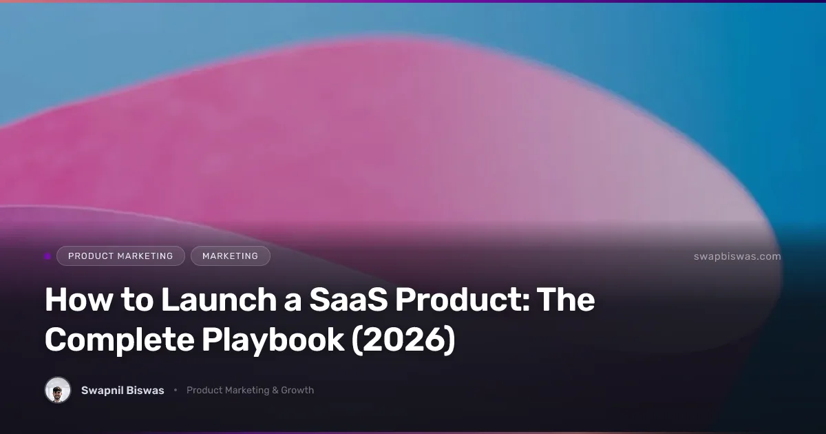 How to Launch a SaaS Product: The Complete Playbook (2026)
