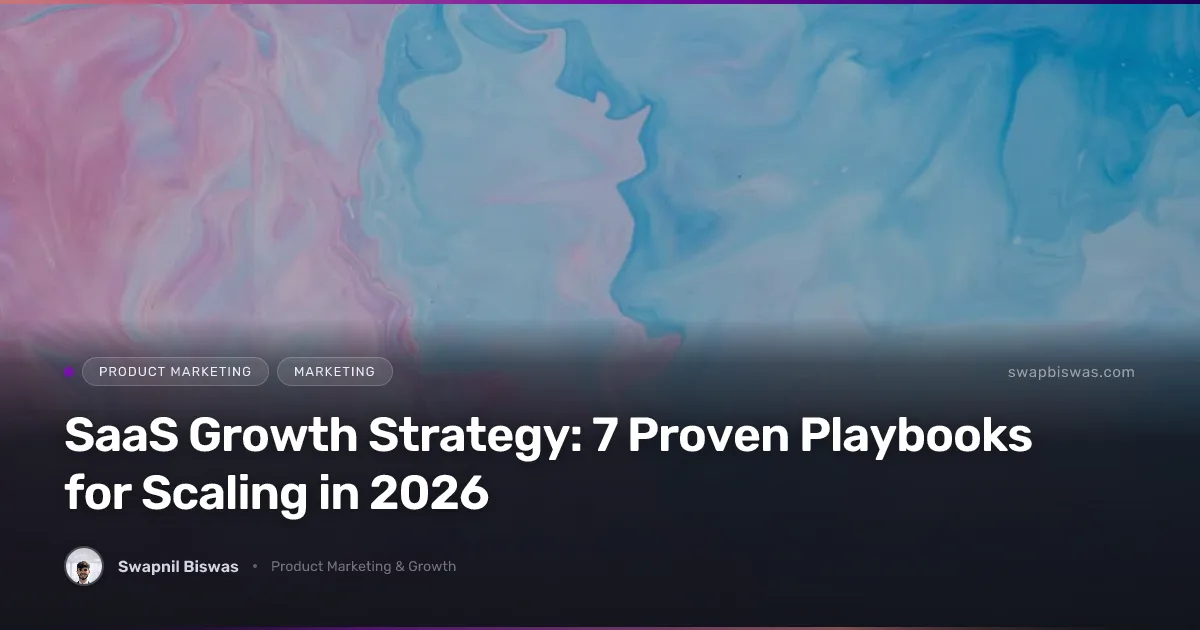 SaaS Growth Strategy: 7 Proven Playbooks for Scaling in 2026