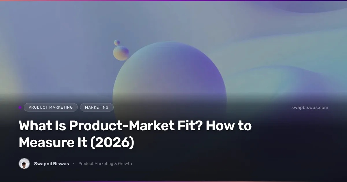 What Is Product-Market Fit? How to Measure It (2026)