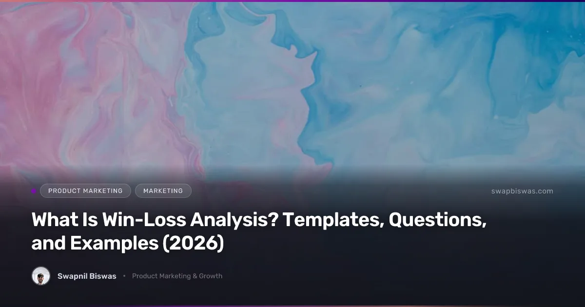 What Is Win-Loss Analysis? Templates, Questions, and Examples (2026)