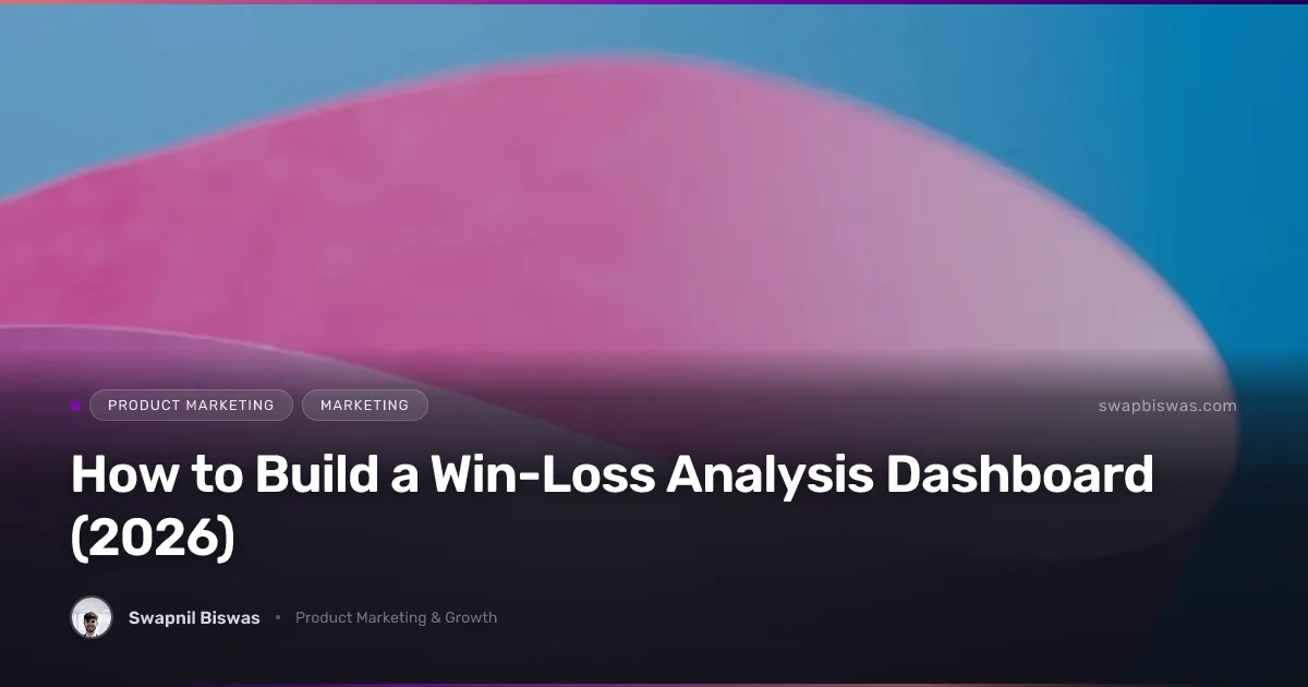 How to Build a Win-Loss Analysis Dashboard (2026)